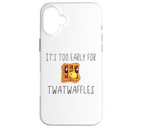 Waffles It's Too Early for Twatwaffles,Don't Be a Twatwaffle Coque pour iPhone 16 Plus
