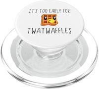 Waffles It's Too Early for Twatwaffles,Don't Be a Twatwaffle PopSockets PopGrip pour MagSafe