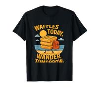 Waffles Today Wander Tomorrow Citation de Voyage Wanderlust T-Shirt