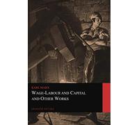 Wage-Labour and Capital and Other Works (Graphyco Editions)