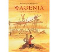 Wagenia les pecheurs intrepides du congo - Dominique Mwankumi - Ecole Des Loisirs - relié - Document jeunesse