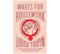 Wages For Housework: A History Of An International Feminist Movement, 1972-77