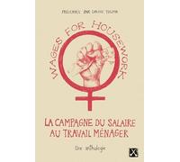 Wages for Housework: La campagne du salaire au travail ménager. Une anthologie