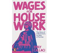 Salaires pour le travail domestique – Histoire d'un mouvement, d'une idée, d'une promesse
