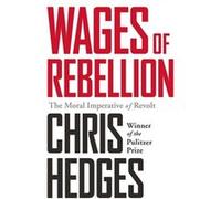 Wages Of Rebellion (Paperback) Chris Hedges, (Auteur)