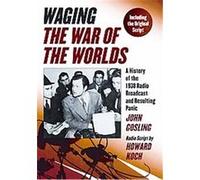Waging the War of the Worlds Howard Koch, John Gosling (Auteur)