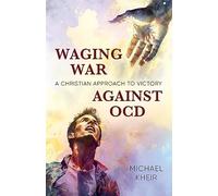 Waging War Against OCD: A Christian Approach to Victory