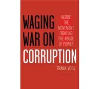 Waging War on Corruption by Frank Vogl Frank Vogl (Auteur)