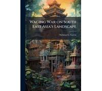 Waging War On South East Asia's Landscape