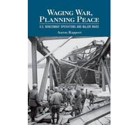 Waging War, Planning Peace