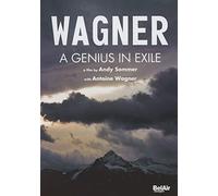 Wagner, a Genius in Exile