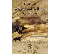 Wagner and Tolkien: Mythmakers