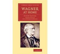Wagner at Home - Judith Gautier - Cambridge University Press - Livre en Anglais - Paperback Judith GautierJudith Gautier (Auteur)