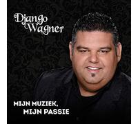 Wagner, Django - Muziek, Mijn Passie [Import]