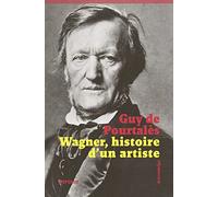 Wagner, histoire d'un artiste