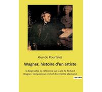 Wagner, Histoire D'un Artiste
