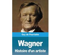 Wagner, Histoire d'un artiste