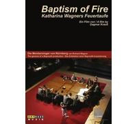 Wagner Katharina - Katharina Wagners Feuertaufe ; Baptism of Fire