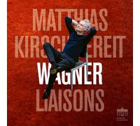 MATTHIAS KIRSCHNEREI – Wagner Liaisons – CD