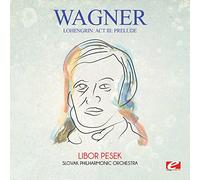 Wagner: Lohengrin: Act III: Prelude