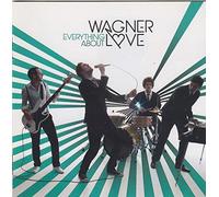 Wagner Love - Every Thing A Bout Love