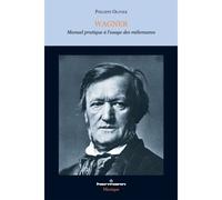 Wagner Manuel pratique à l'usage des mélomanes - Philippe Olivier - Hermann - broché - Manuel