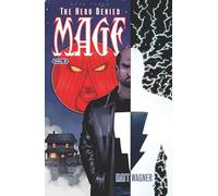 Wagner, Matt - Mage Book Three: The Hero Denied Part One (Volume 5)