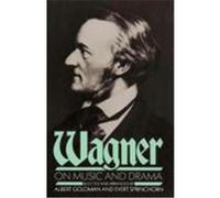 Wagner on Music and Drama, A Da Capo Paperback Albert Harry Goldman, Evert Sprinchorn, Richard Wagner (Auteur)