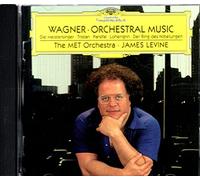 Wagner - Orchestral Music, the MET Orchestra, James Levine