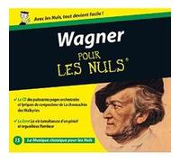 Wagner pour les nuls - Inclus livre