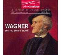 Artistes divers – Wagner : Ses 100 chefs-d'œuvre – avec Radio Classique – Warner Music