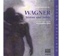 Wagner, R. – An introduction to Wagner : Tristan und Isolde – NAXOS