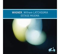 Wagner Richard - Wagner: Extase Maxima