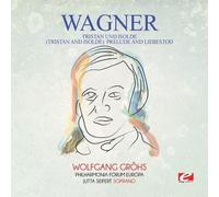 Wagner: Tristan Und Isolde (Tristan And Isolde): Prelude And Liebestod
