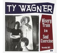 Wagner, Ty - Misery Train/Soul Exercise