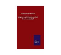 Wagner Und Nietzsche Zur Zeit Ihrer Freundschaft