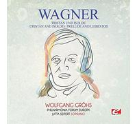 Wagner und (Tristan Isolde): Prelude and Liebestod