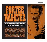 Wagoner, Porter - I Wonder Where You are.