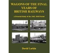 Wagons of the Final Years of British Railways by David Larkin Larkin, David (Auteur)