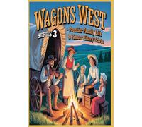 Wagons West! Series 3 - Frontier Family Life & Pioneer History Trivia: 500 Multiple-Choice Questions on Daily Pioneer Living, Traditions, and Legacy