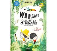 Wahiohio Quel est ce cri bizarre ?