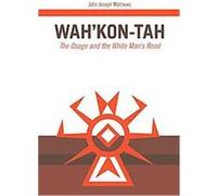 Wah'Kon-Tah, The Civilization of the American Indian Series John Joseph Mathews (Auteur)