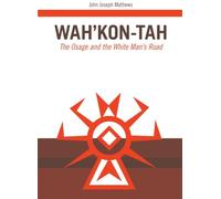 Wah'Kon-Tah: The Osage and the White Man's Road