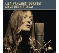 LISA WAHLANDT - SEEMS LIKE YESTERDAY (DIGIPAK) CD NEUF