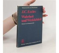 Wahrheit und Wirklichkeit | John C. Eccles John C. Eccles (Auteur)
