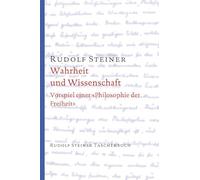 Wahrheit und Wissenschaft: Vorspiel einer "Philosophie der Freiheit"