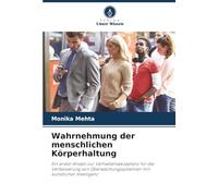 Wahrnehmung der menschlichen Körperhaltung: Ein erster Ansatz zur Verhaltensakzeptanz für die Verbesserung von Überwachungssystemen mit künstlicher Intelligenz