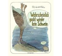 Wahrscheinlich guckt wieder kein Schwein [German] by Waechter, F. K. [Paperback]
