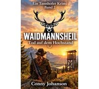 WAIDMANNSHEIL: Tod auf dem Hochstand