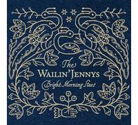 Wailin' Jennys,the - BRIGHT MORNING STARS